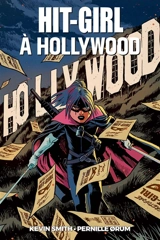 Hit-Girl. Hit-Girl à Hollywood - Kevin Smith