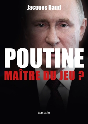 Poutine, maître du jeu ? - Jacques Baud