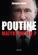 Poutine, maître du jeu ? - Jacques Baud