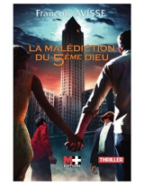 La malédiction du 5ème dieu : thriller - François Avisse