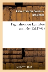 Pigmalion, ou La statue animée - André-François Boureau-Deslandes