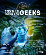 Cocktails pour les geeks - Liguori Lecomte