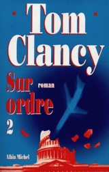 Sur ordre. Vol. 2 - Tom Clancy