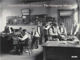 Frances Benjamin Johnston : The Hampton Album - Sarah Hermanson Meister