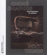 Chorégraphies nocturnes : exposition, Villard-Bonnot, Maison Bergès-Musée de la Houille blanche, du 8 décembre 2016 au 1er octobre 2017 - Jadikan
