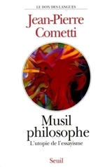 Musil philosophe : l'utopie de l'essayisme - Jean-Pierre Cometti