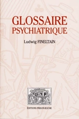 Glossaire psychiatrique - Ludwig Fineltain