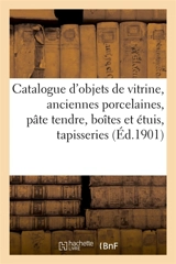 Catalogue d'objets de vitrine, anciennes porcelaines de Chine, de Saxe et de Sèvres : pâte tendre, boîtes et étuis, anciennes tapisseries - Charles Mannheim