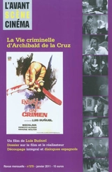 Avant-scène cinéma (L'), n° 579. La vie criminelle d'Archibald de la Cruz : un film de Luis Bunuel - Luis Bunuel