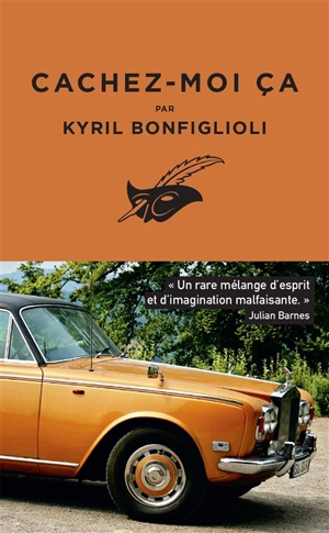 Cachez-moi ça - Kyril Bonfiglioli