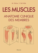 Les muscles : anatomie clinique des membres : fiches illustrées - Michel Dufour