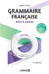 Grammaire française : supérieur, formation continue. Vol. 1. Mise à niveau - Sophie Piron