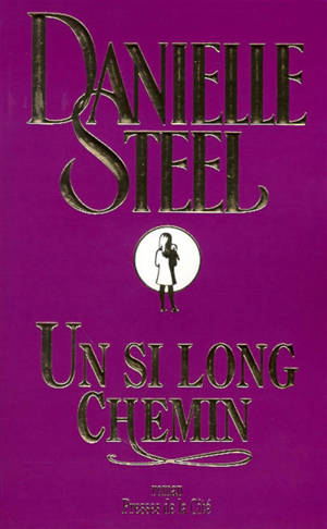 Un si long chemin - Danielle Steel