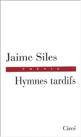 Hymnes tardifs - Jaime Siles