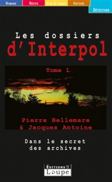 Les dossiers d'Interpol - Jacques Antoine