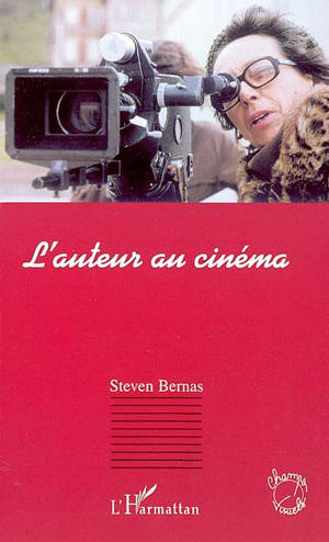 L'auteur au cinéma - Steven Bernas