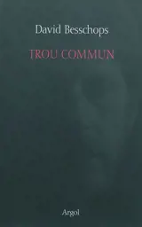 Trou commun - David Besschops