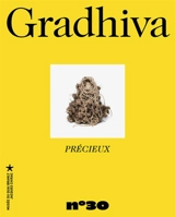 Gradhiva au Musée du quai Branly-Jacques Chirac : revue d'histoire et d'archives de l'anthropologie, n° 30. Précieux