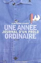 Une année ordinaire : journal d'un prolo - Jean-Pierre Levaray