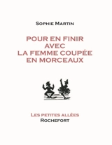 Pour en finir avec la femme coupée en morceaux - Sophie Martin