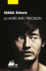 La mort avec précision - Kôtarô Isaka