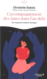 L'accompagnement des âmes dans l'au-delà : une soignante médium témoigne - Christelle Dubois