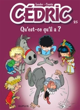 Cédric. Vol. 25. Qu'est-ce qu'il a ? - Raoul Cauvin