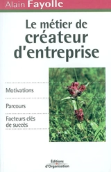 Le métier de créateur d'entreprise - Alain Fayolle