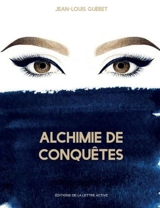 Alchimie de conquêtes - Jean-Louis Guéret