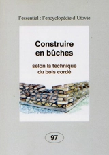 Construire en bûches : la technique du bois cordé