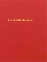 La beauté du geste - Marc Quer