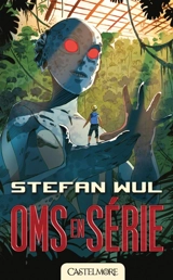 Oms en série - Stefan Wul