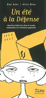 Un été à la Défense : descente hallucinée dans le monde impitoyable de l'entreprise gagnante - Zoe Azar