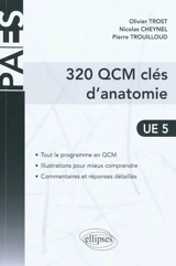 320 QCM clés d'anatomie : UE 5 - Olivier Trost