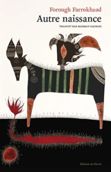 Autre naissance - Farrokhzad, Forough