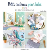 Petits cadeaux pour bébé : en couture créative - Ayda Algin