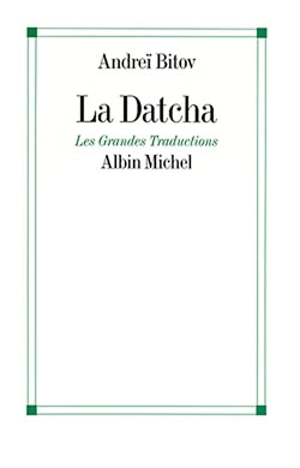 La datcha - Andreï Bitov