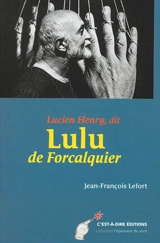 Lucien Henry, dit Lulu de Forcalquier - Jean-François Lefort