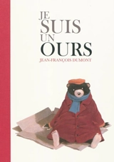 Je suis un ours - Jean-François Dumont