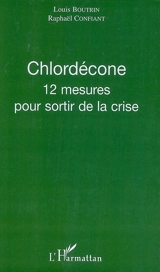 Chlordécone : 12 mesures pour sortir de la crise - Louis Boutrin