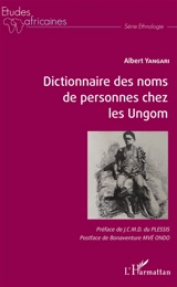 Dictionnaire des noms de personnes chez les Ungom - Albert Yangari