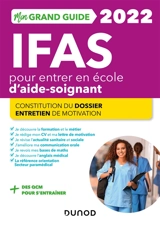 Mon grand guide IFAS 2022 pour entrer en école d'aide-soignant : constitution du dossier, entretien de motivation - Corinne Pelletier