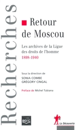 Retour de Moscou : les archives de la Ligue des droits de l'Homme, 1898-1940