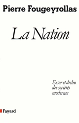 La Nation : essor et déclin des sociétés modernes - Pierre Fougeyrollas