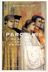 Parcours du sanitaire au social en psychiatrie - Bernard Jolivet