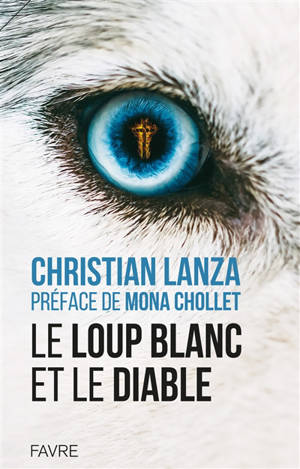 Le loup blanc et le diable - Christian Lanza