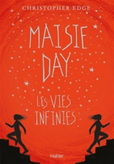 Maisie Day : les vies infinies - Christopher Edge