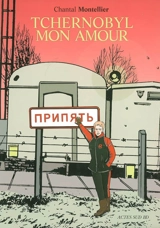 Tchernobyl, mon amour - Chantal Montellier