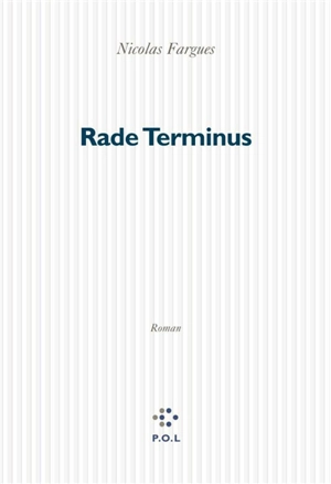 Rade terminus - Nicolas Fargues