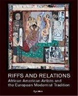 Riffs and Relations African American Artists and the European Modernist Tradition - Adrienne L. Childs